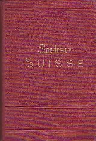La Suisse ou les parties limitrophes de la Savoie et de l'Italie. Manuel du voyageur - Karl Baedeker - copertina