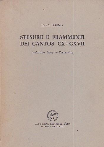 Stesure e frammenti dei Cantos CX - CXVII tradotti da Mary de Rachewiltz - Ezra Pound - copertina