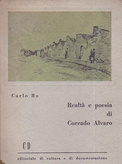 Realtà e poesia di Corrado Alvaro - Carlo Bo - copertina