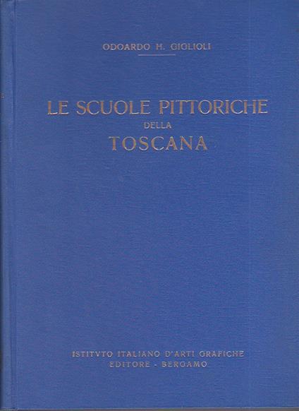 Le scuole pittoriche della Toscana (sec. XIV - XV) - Odoardo Giglioli - copertina
