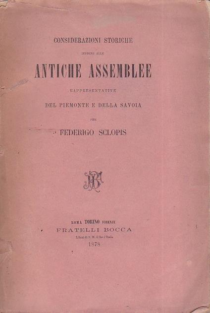 Considerazioni storiche intorno alle antiche assemblee rappresentative del Piemonte e della Savoia - Federigo Sclopis di Salerano - copertina