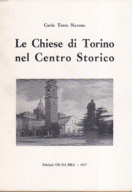Le Chiese di Torino nel centro storico - Carla Torre Navone - copertina