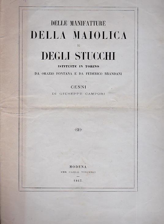 Delle manifatture della maiolica e degli stucchi istituite in Torino da Orazio Fontana e da Federico Brandani, Cenni - Giuseppe Campori - copertina