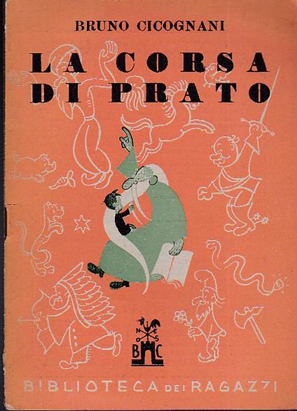 La corsa di prato. Illustrazioni di Piero Bernardini - Bruno Cicognani - copertina