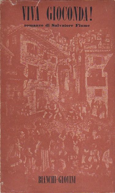 Viva Gioconda ! Romanzo. Con dodici xilografie dell' autore - Salvatore Fiume - copertina