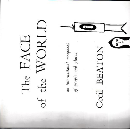The Face of the World. An international scrapbook of people and places - Cecil Beaton - copertina