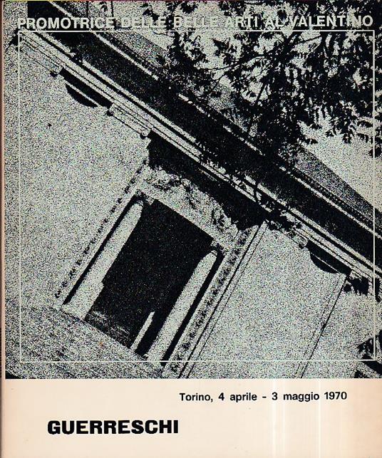 Guerreschi. Dipinti. Introduzione di Enrico Crispolti. Promotrice delle Belle Arti al Valentino. Torino, 4 aprile - 3 maggio 1970 - copertina
