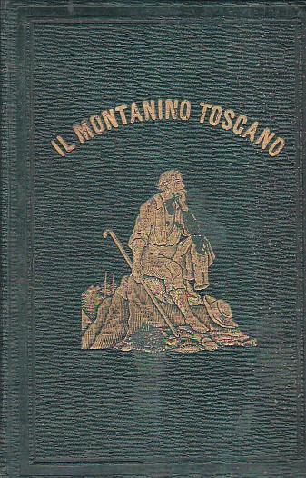 Il Montanino Toscano volontario alla Guerra della Indipendenza Italiana del 1859. Racconto popolare - Giuseppe Tigri - copertina