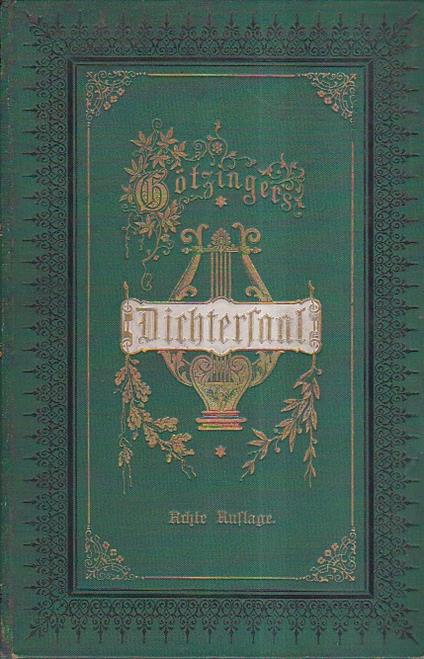 Dichtersaal. Auserlesene deutsche Gedichte für die Jugend nach den Dichtern geordnet und herausgegeben von Dr. Max Wilhelm Götzinger - copertina