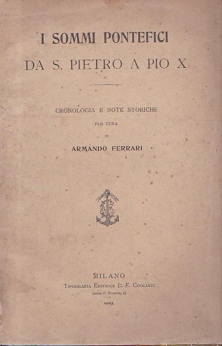 I Sommi Pontefici da San Pietro a Pio X. Cronologia e note storiche - Armando Ferrari - copertina