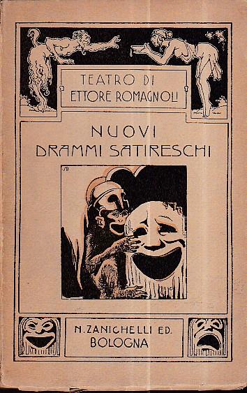 Nuovi drammi satireschi. Il carro di Diòniso - La figlia del sole - Le donne d' Ulisse - Ettore Romagnoli - copertina