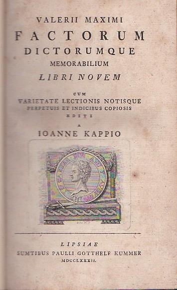 Valerii Maximi Factorum Dictorumque Memorabilium Libri Novem cum varietate lectionis nitisque perpetuis et indicibus copiosis editi a Ioanne Kappio - Valerio Massimo - copertina