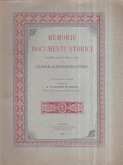 Memorie e documenti storici d' alcuni casati delle città di Casale - Alessandria - Ivrea in occasione di nozze raccolti - copertina
