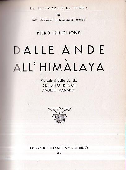 Dalle Ande all' Himàlaya. Prefazioni delle LL. EE: Renato Ricci - Angelo Manaresi - Piero Ghiglione - copertina