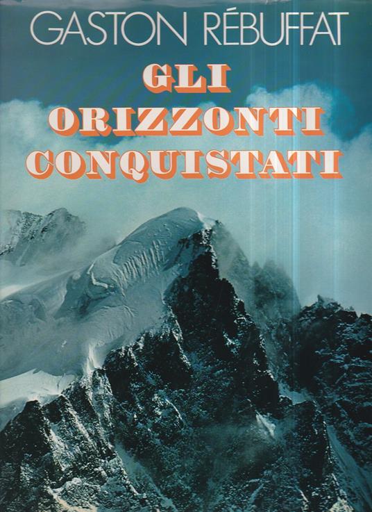Gli orizzonti conquistati - Gaston Rébuffat - copertina
