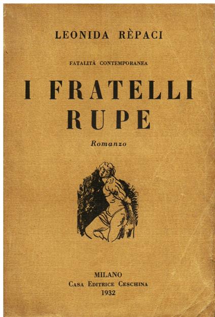 Fatalità contemporanea. I fratelli Rupe. Romanzo - Leonida Rèpaci - copertina