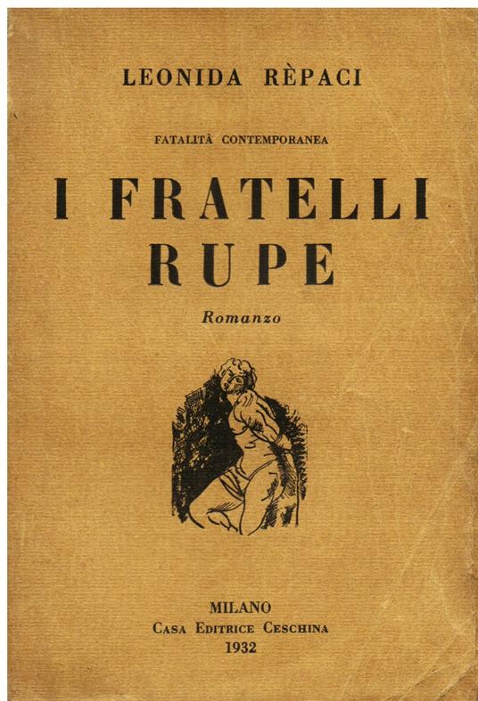 Fatalità contemporanea. I fratelli Rupe. Romanzo - Leonida Rèpaci - copertina