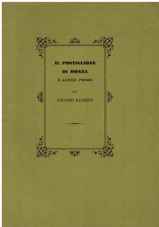 Il postiglione di Monza e altre prose. Dall' "Uomo di pietra 1857 - 1858". A cura di Vanni Scheiwiller - Giovanni Rajberti - copertina