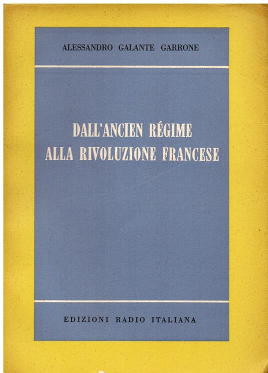 Dall' Ancien Régime alla Rivoluzione Francese. Appunti per una storia del costume - Alessandro Galante Garrone - copertina