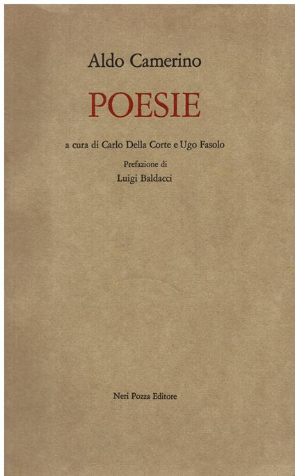 Poesie. A cura di Carlo Della Corte e Ugo Fasolo. Prefazione di Luigi Baldacci - Aldo Camerino - copertina
