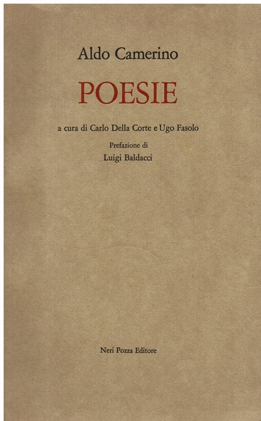 Poesie. A cura di Carlo Della Corte e Ugo Fasolo. Prefazione di Luigi Baldacci - Aldo Camerino - copertina