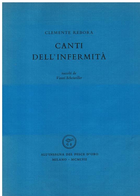 Canti dell' infermità raccolti da Vanni Scheiwiller - Clemente Rebora - copertina