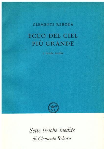 Ecco del ciel più grande. 7 liriche inedite - Clemente Rebora - copertina