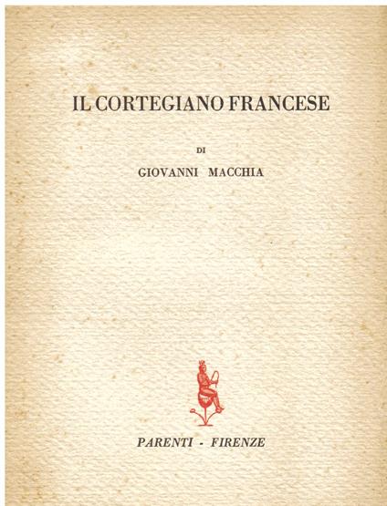 Il cortegiano francese - Giovanni Macchia - copertina