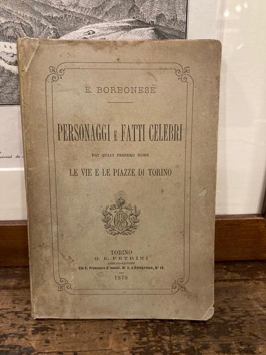 Personaggi e fatti celebri dai quali presero nome le vie e le piazze di Torino - copertina