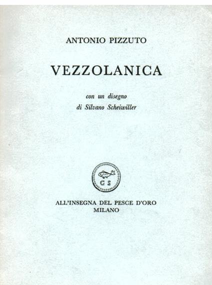 Vezzolanica. Con un disegno di Silvano Scheiwiller - Antonio Pizzuto - copertina