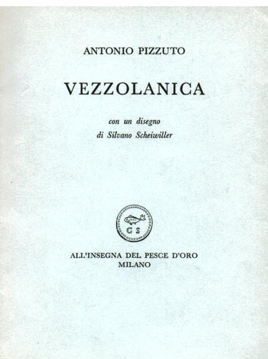 Vezzolanica. Con un disegno di Silvano Scheiwiller - Antonio Pizzuto - copertina