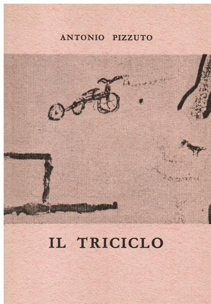 Il Triciclo. Seguito da Canadese. Con un saggio di Gianfranco Contini - Antonio Pizzuto - copertina