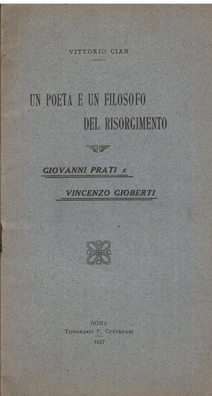 Un poeta e un filosofo del Risorgimento. Giovanni Prati e Vincenzo Gioberti - Vittorio Cian - copertina
