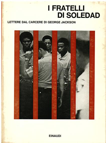 I fratelli di Soledad. Lettere dal carcere di George Jackson. Traduzione di Bruno Oddera - George Jackson - copertina