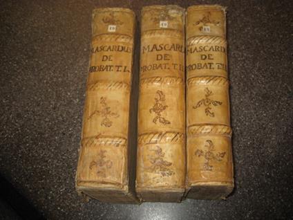 Conclusione Probationum omnium, quae in utroque Foro quotidie versantur, Iudicibus, Adovcatis, Causidicis, omnibus deniq. Iuris Pontificij, Caesareiq. professoribus utiles, practicabiles ac necessarie. Quibus Canonicae, Civiles, Feudales, Criminales, - Giuseppe Mascardi - copertina