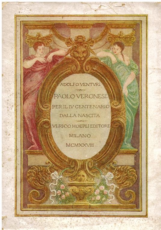 Paolo Veronese (per il IV centenario dalla nascita) - Adolfo Venturi - copertina