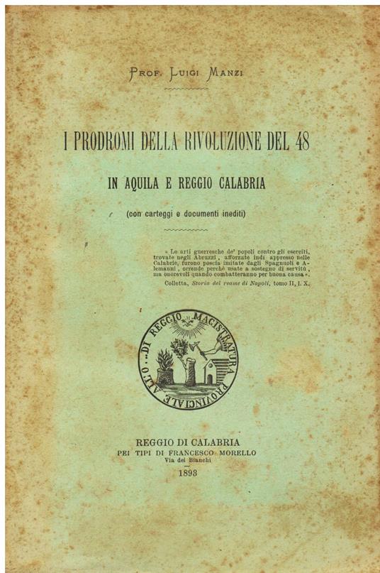 I prodromi della Rivoluzione del 48 in Aquila e Reggio Calabria (con carteggi e documenti inediti) - Luigi Manzi - copertina