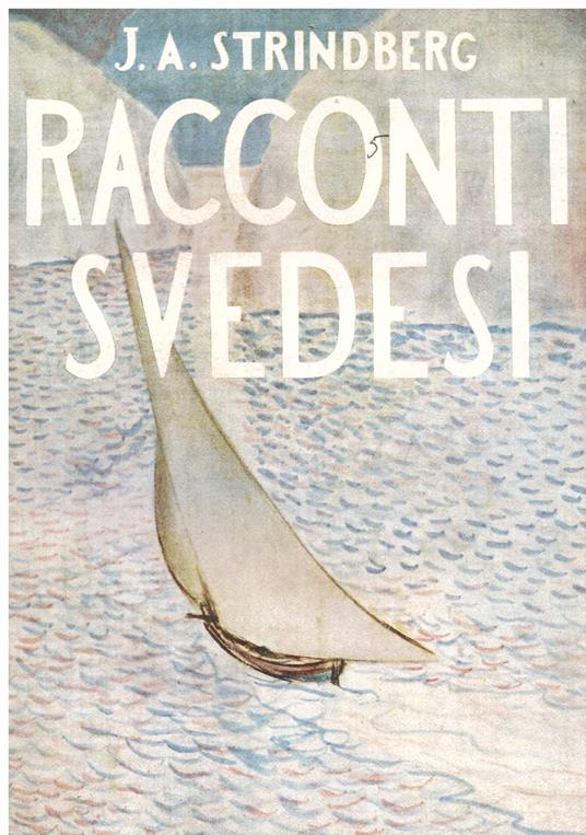 Racconti svedesi. Traduzione dallo svedese di Mario Gabrieli - August Strindberg - copertina