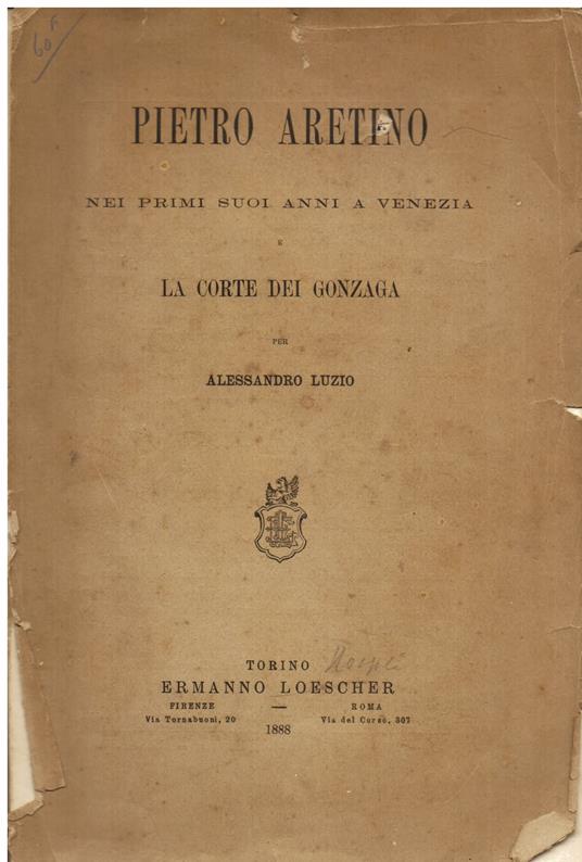 Pietro Aretino nei primi suoi anni a Venezia e la corte dei Gonzaga - Alessandro Luzio - copertina