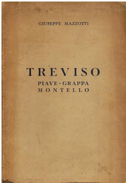 Treviso - Piave - Grappa - Montello - Giuseppe Mazzotti - copertina