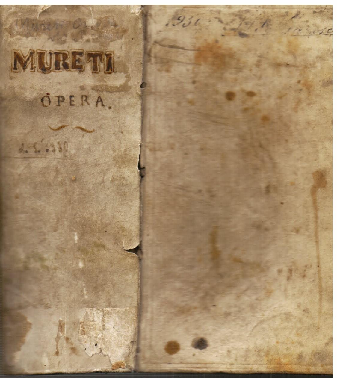 M. Antonii Mureti ... Orationes, epistolae, hymnique sacri, Editio Nova. Prioribus Longe Emendatior et Locupletior UNITO A volumen alterum, correctum, et novis aliquot orationibus, epistolis et poematis juxia editionem Ingolstadianam. Accesserunt Pub