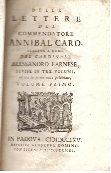 Delle lettere del Commendatore Annibal Caro scritte a nome del Cardinale Alessandro Farnese divise in tre volumi, ed ora la prima volta pubblicate - Caro Annibal - copertina