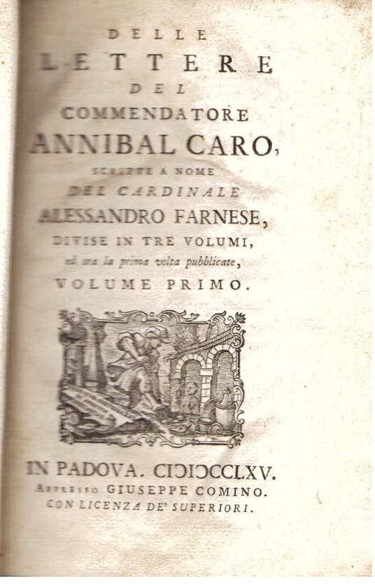 Delle lettere del Commendatore Annibal Caro scritte a nome del Cardinale Alessandro Farnese divise in tre volumi, ed ora la prima volta pubblicate - Caro Annibal - copertina