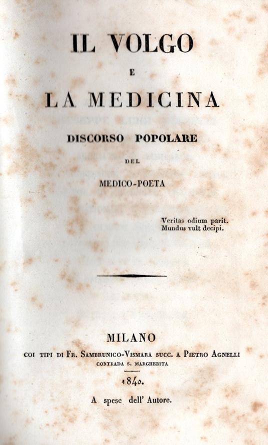 Il volgo e la medicina. Discorso popolare del medico-poeta UNITO A 1. Appendice all'opuscolo Il volgo e la medicina. Altro discorso popolare del Dottore Giovanni Rajberti E 2. La prefazione delle mie opere future. Scherzo in prosa del Medico - Poeta - Giovanni Rajberti - copertina