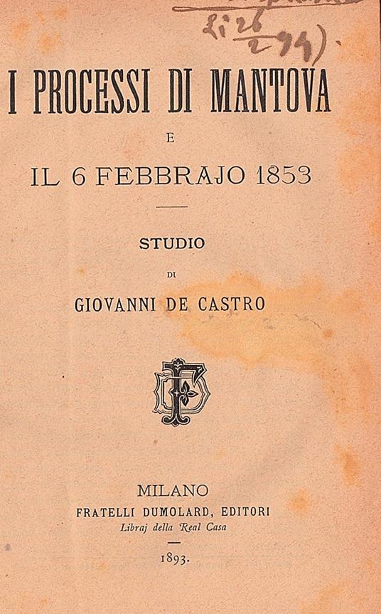 I processi di Mantova e il 6 febbraio 1853. Studio - Giovanni De Castro - copertina
