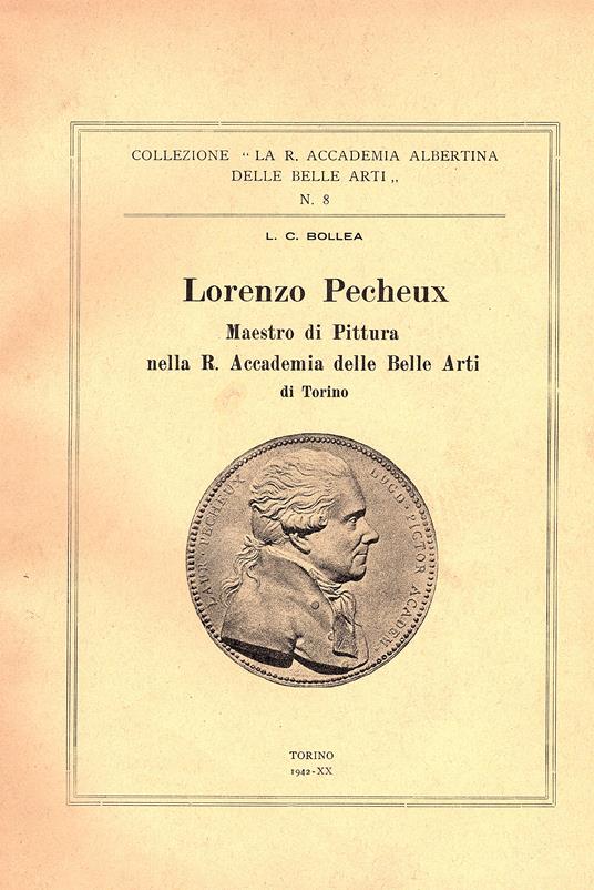 Lorenzo Pecheux Maestro di pittura nella R. Accademia delle belle arti di Torino - Luigi Cesare Bollea - copertina