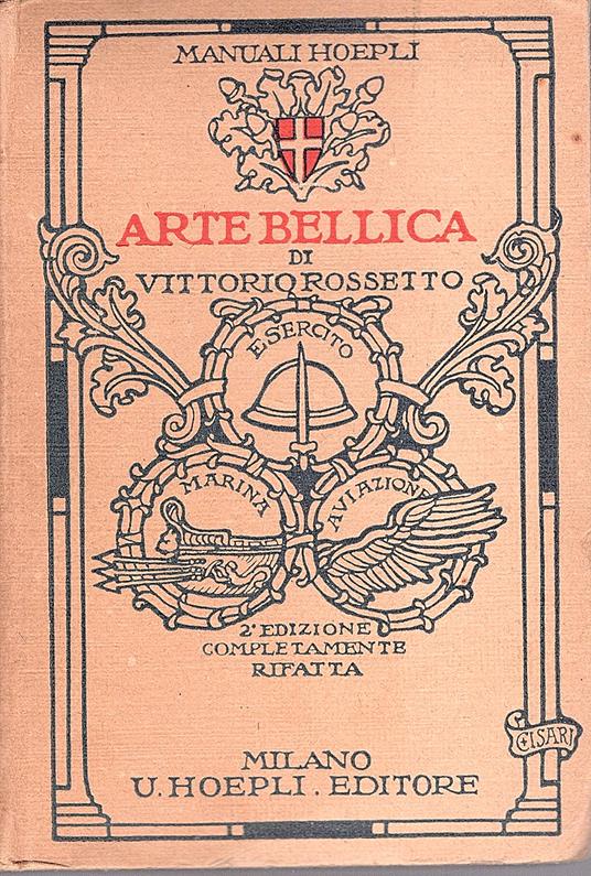 L' arte bellica fino ai giorni nostri. Seconda edizione interamente rifatta della "Storia dell'arte militare antica e moderna" - Vittorio Rossetto - copertina