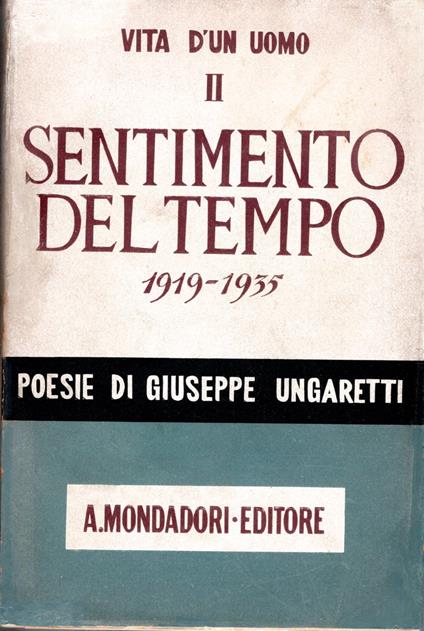 Vita d'un uomo. Poesie II. Sentimento del tempo. 1919 - 1935. Con un saggio di Alfredo Gargiulo - Giuseppe Ungaretti - copertina