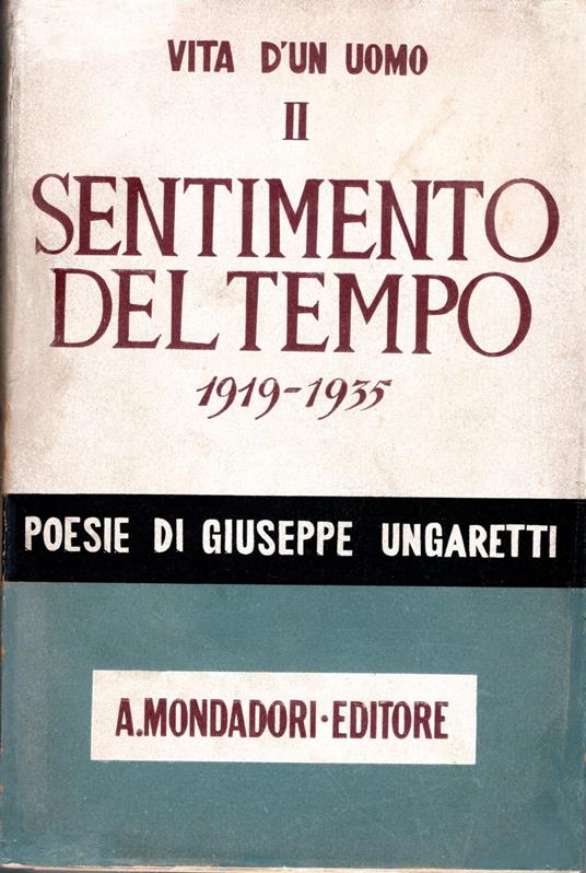 Vita d'un uomo. Poesie II. Sentimento del tempo. 1919 - 1935. Con un saggio di Alfredo Gargiulo - Giuseppe Ungaretti - copertina