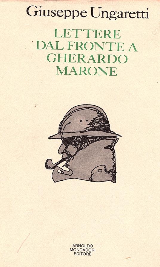 Lettere dal fronte a Gherardo Marone (1916-1918). Introduzione di Leone Piccioni - Giuseppe Ungaretti - copertina